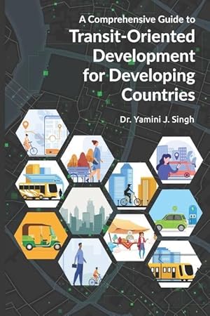Image du vendeur pour A Comprehensive Guide to Transit-Oriented Development for Developing Countries mis en vente par moluna