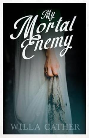 Seller image for My Mortal Enemy: With an Excerpt by H. L. Mencken by Cather, Willa [Paperback ] for sale by booksXpress