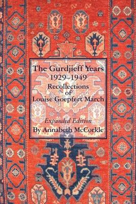 Bild des Verkufers fr The Gurdjieff Years 1929-1949: Recollections of Louise Goepfert March zum Verkauf von moluna
