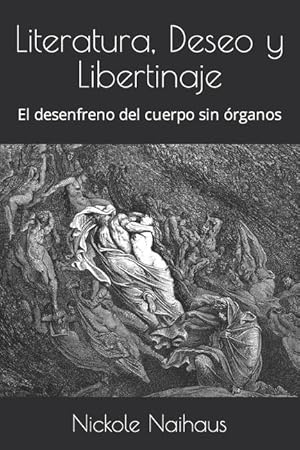 Seller image for Literatura, Deseo y Libertinaje: El desenfreno del cuerpo sin rganos for sale by moluna