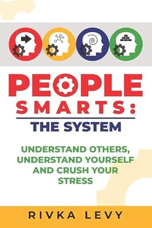 Bild des Verkufers fr People Smarts: The System: Understand yourself, understand others, and crush your stress zum Verkauf von moluna