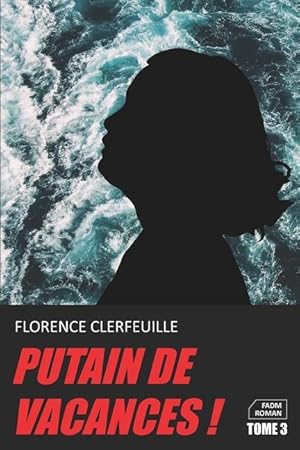 Image du vendeur pour Putain de vacances ! - Tome 3 mis en vente par moluna