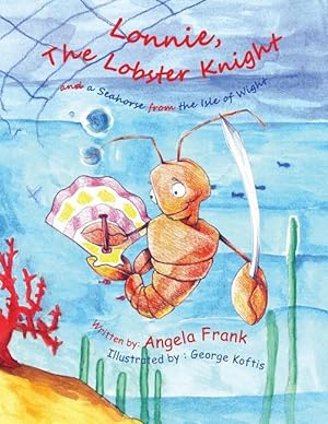 Bild des Verkufers fr Lonnie the Lobster Knight and a Seahorse from the isle of wight zum Verkauf von moluna