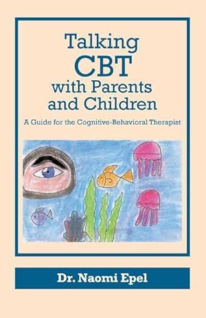 Bild des Verkufers fr Talking CBT with Parents and Children: A Guide for the Cognitive-Behavioral Therapist zum Verkauf von moluna