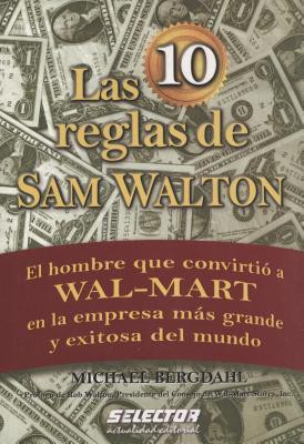 Bild des Verkufers fr Las 10 reglas de Sam Walton: El hombre que convirtio a Wal-Mart en la empresa mas grande y exitosa del mundo zum Verkauf von moluna