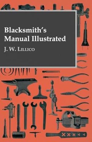 Imagen del vendedor de Blacksmith's Manual Illustrated [Hardcover ] a la venta por booksXpress