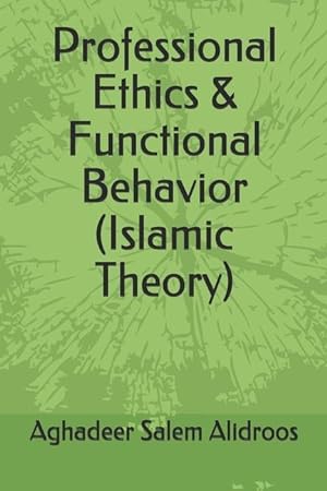 Seller image for Professional Ethics & Functional Behavior (Islamic Theory) for sale by moluna