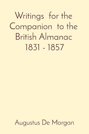 Bild des Verkufers fr Writings for the Companion to the British Almanac 1831 - 1857 zum Verkauf von moluna