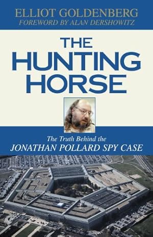 Seller image for The Hunting Horse: The Truth Behind the Jonathan Pollard Spy Case [Hardcover ] for sale by booksXpress