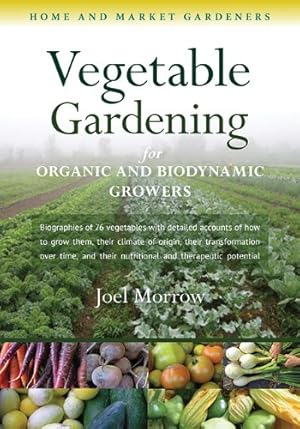 Seller image for Vegetable Gardening for Organic and Biodynamic Growers: Home and Market Gardeners [Soft Cover ] for sale by booksXpress