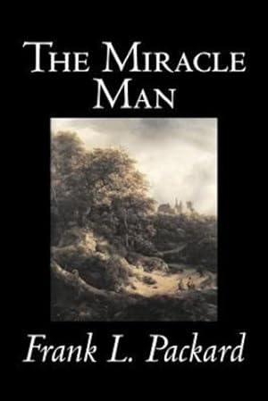 Seller image for The Miracle Man by Frank L. Packard, Fiction, Literary, Action & Adventure by Packard, Frank L. [Paperback ] for sale by booksXpress