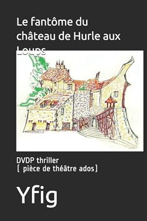 Bild des Verkufers fr Le fantme du chteau de Hurle aux Loups: DVDP thriller zum Verkauf von moluna