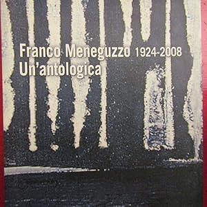 Seller image for Franco Meneguzzo 1924 - 2008 Un'antologica for sale by Antonio Pennasilico