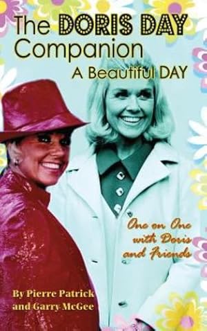 Imagen del vendedor de The Doris Day Companion: A Beautiful Day by Patrick, Pierre, McGee, Garry [Hardcover ] a la venta por booksXpress