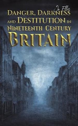 Bild des Verkufers fr Danger, Darkness and Destitution in Nineteenth Century Britain [Soft Cover ] zum Verkauf von booksXpress