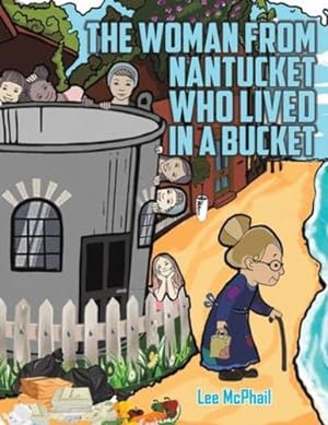 Image du vendeur pour The Woman from Nantucket Who Lived in a Bucket by McPhail, Lee [Paperback ] mis en vente par booksXpress