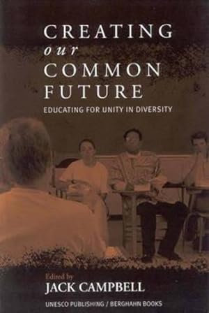 Seller image for Creating Our Common Future: Educating for Unity in Diversity by Campbell, Jack [Hardcover ] for sale by booksXpress
