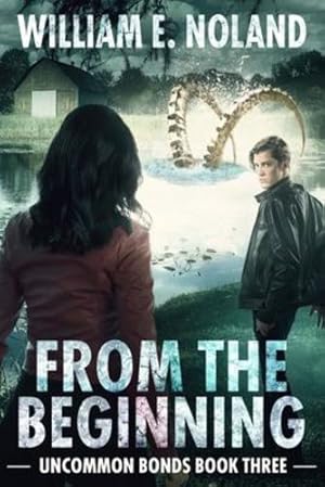 Imagen del vendedor de From the Beginning: A Supernatural Thriller (Uncommon Bonds) by Noland, William E [Paperback ] a la venta por booksXpress