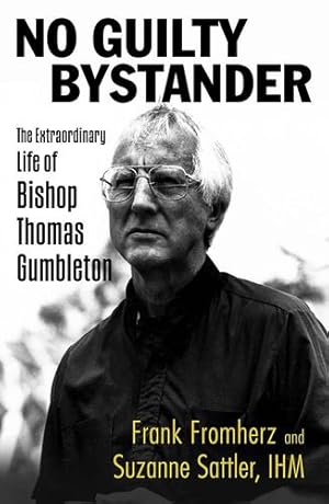 Bild des Verkufers fr No Guilty Bystander: The Extraordinary Life of Bishop Thomas Gumbleton by Fromherz, Frank, Sattler, Suzanne [Paperback ] zum Verkauf von booksXpress