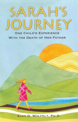 Immagine del venditore per Sarah's Journey : One Child's Experience With the Death of Her Father venduto da GreatBookPrices