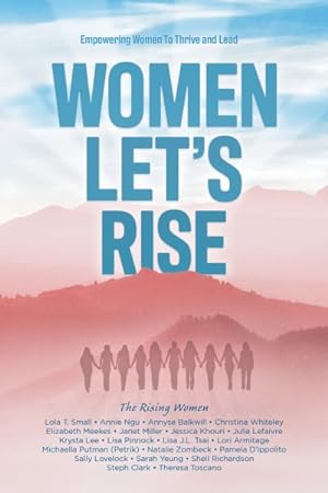 Bild des Verkufers fr Women, Let's Rise : Empowering Women to Thrive and Lead zum Verkauf von GreatBookPrices