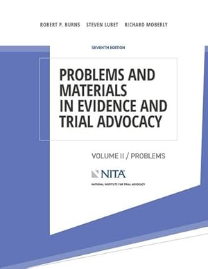Seller image for Problems and Materials in Evidence and Trial Advocacy: Volume II / Cases (NITA) by Burns, Robert P., Lubet, Steven, Moberly, Richard, Seckinger, James H. [Paperback ] for sale by booksXpress