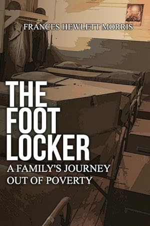 Bild des Verkufers fr The Footlocker: A Family\ s Journey Out of Poverty zum Verkauf von moluna