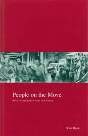 Immagine del venditore per People on the Move : Rural-Urban Interaction in Sarawak venduto da GreatBookPrices
