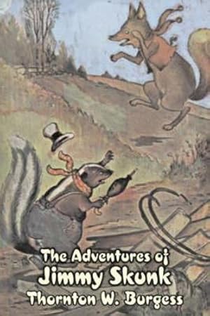 Imagen del vendedor de The Adventures of Jimmy Skunk by Thornton Burgess, Fiction, Animals, Fantasy & Magic [Hardcover ] a la venta por booksXpress