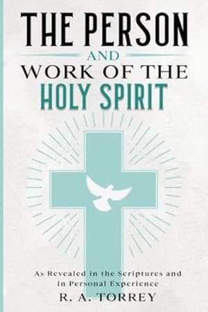 Immagine del venditore per The Person and Work of the Holy Spirit: As Revealed in the Scriptures and in Personal Experience [Soft Cover ] venduto da booksXpress