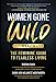 Imagen del vendedor de Women Gone Wild: Wealth; The Feminine Guide to Living Fearless [Soft Cover ] a la venta por booksXpress