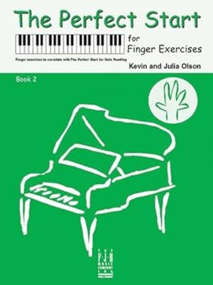 Imagen del vendedor de The Perfect Start for Finger Exercises, Book 2, Cover may vary (Perfect Start, 2) by Olson, Kevin, Olson, Julia [Paperback ] a la venta por booksXpress