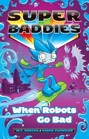 Seller image for Super Baddies 2 : When Robots Go Bad for sale by GreatBookPrices
