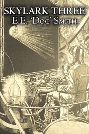 Seller image for Skylark Three by E. E. 'Doc' Smith, Science Fiction, Adventure, Space Opera [Hardcover ] for sale by booksXpress