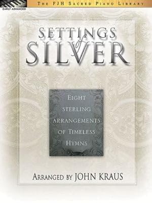 Seller image for Settings of Silver (Fjh Sacred Piano Library) by John Kraus [Sheet music ] for sale by booksXpress