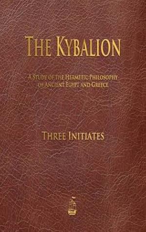 Seller image for The Kybalion by Three Initiates [Hardcover ] for sale by booksXpress