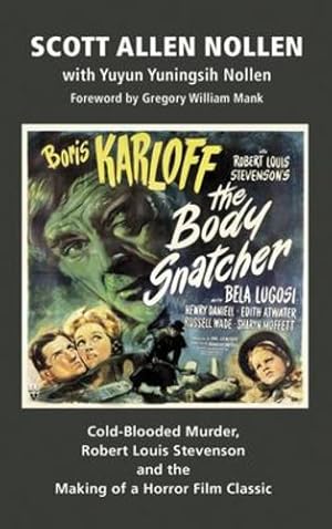 Seller image for The Body Snatcher: Cold-Blooded Murder, Robert Louis Stevenson and the Making of a Horror Film Classic (hardback) [Hardcover ] for sale by booksXpress