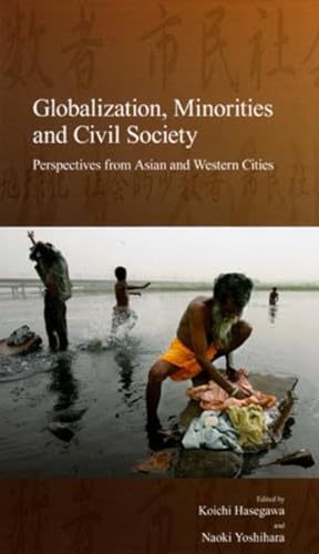 Immagine del venditore per Globalization, Minorities and Civil Society : Perspectives from Asian and European Cities venduto da GreatBookPrices