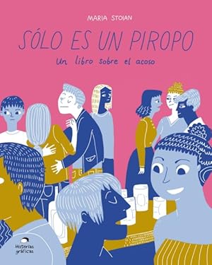 Seller image for Slo es un piropo/ Take It as a Compliment : Un libro sobre el acoso/ A Book on Harassment -Language: spanish for sale by GreatBookPrices