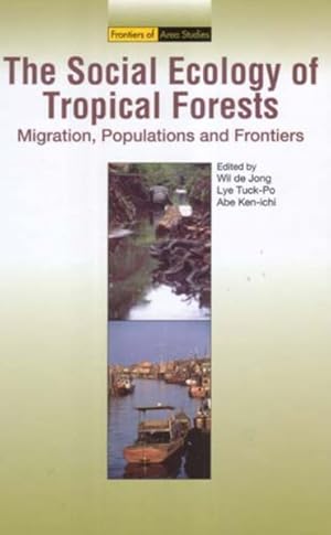 Immagine del venditore per Social Ecology of Tropical Forests : Migration, Populations and Frontiers venduto da GreatBookPrices