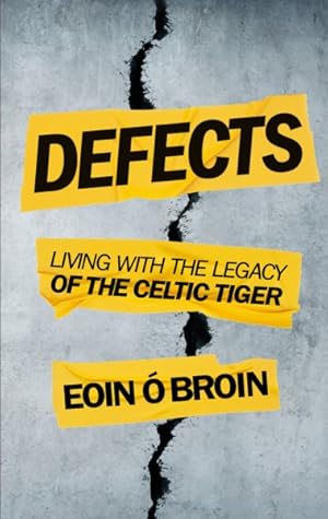 Image du vendeur pour Defects : Living With the Legacy of the Celtic Tiger mis en vente par GreatBookPrices