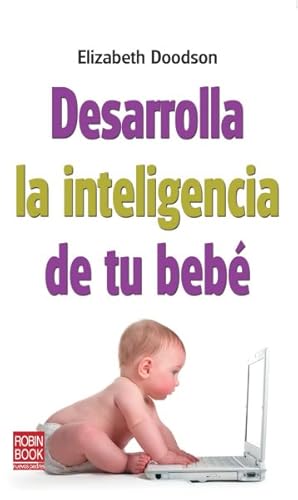 Seller image for Desarrolla la inteligencia de tu bebe / Develop Your Baby's Intelligence -Language: Spanish for sale by GreatBookPrices