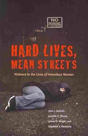 Imagen del vendedor de Hard Lives, Mean Streets : Violence in the Lives of Homeless Women a la venta por GreatBookPrices