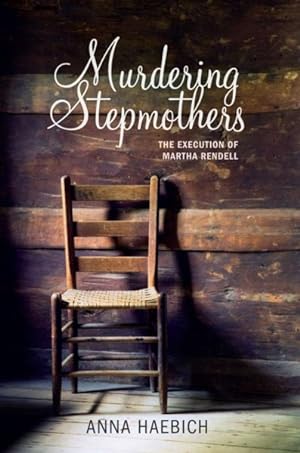 Imagen del vendedor de Murdering Stepmothers : The Execution of Martha Rendell a la venta por GreatBookPrices