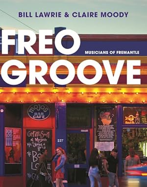 Seller image for Freo Groove : Musicians of Fremantle for sale by GreatBookPrices