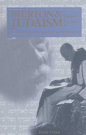 Image du vendeur pour Merton & Judaism : Recognition, Repentence, and Renewal : Holiness in Words mis en vente par GreatBookPrices