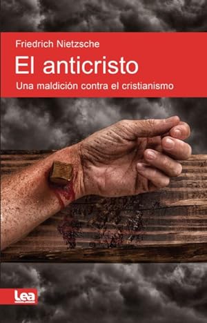 Seller image for El anticristo / The Antichrist : Una maldicin contra el cristianismo / A Curse against Christianity -Language: spanish for sale by GreatBookPrices