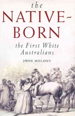 Image du vendeur pour Native-Born : The First White Australians mis en vente par GreatBookPrices