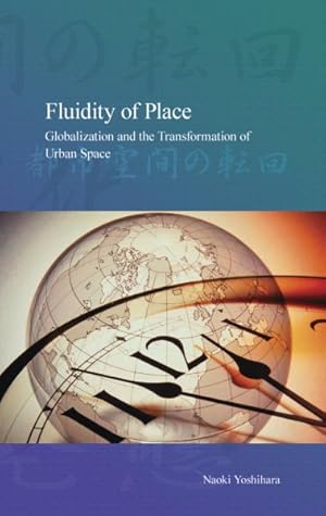 Seller image for Fluidity of Place : Globalization and the Transformation of Urban Space for sale by GreatBookPrices