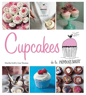 Seller image for Cupcakes de la Primrose Bakery / Cupcakes from the Primrose Bakery -Language: spanish for sale by GreatBookPrices